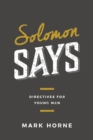 Image for Solomon Says : Directives for Young Men