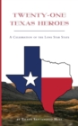 Image for Twenty-One Texas Heroes : A Celebration of the Lone Star State