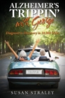 Image for Alzheimer&#39;s Trippin&#39; with George : Diagnosis to Discovery in 10,000 Miles