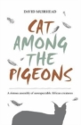 Image for Cat among the pigeons  : a riotous assembly of unrespectable African creatures