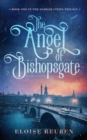 Image for The Angel of Bishopsgate: Book One in the Darker Cities Trilogy