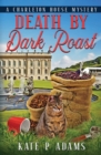 Image for Death by Dark Roast : (A Charleton House Mystery Book 1)
