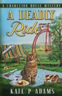 Image for A Deadly Ride (A Charleton House Mystery Book 4)