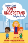 Image for Teachers just don&#39;t understand bullying hurts