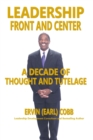 Image for Leadership Front and Center : A Decade of Thought and Tutelage