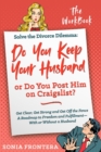 Image for Solve the Divorce Dilemma : Do You Keep Your Husband or Do You Post Him on Craigslist?: The Workbook