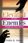 Image for Elevated By My Enemies