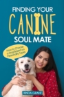 Image for Finding Your Canine Soul Mate: How to Choose a Dog Based on Personality Types