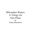 Image for Milwaukee Waters : A Trilogy for Solo Piano