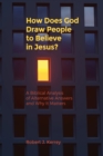 Image for How Does God Draw People To Believe In Jesus?