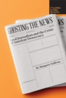 Image for Ghosting the news  : local journalism and the crisis of American democracy