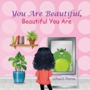Image for You Are Beautiful, Beautiful You Are