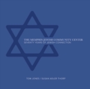 Image for The Memphis Jewish Community Center : 70 Years of Jewish Connection