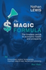 Image for The Magic Formula : The Timeless Secret To Economic Health and Prosperity
