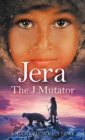 Image for Jera : The J Mutator: A Genetic Eve Story