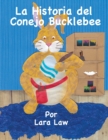 Image for La Historia del Conejo Bucklebee