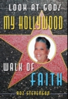 Image for Look at God! My Hollywood Walk of Faith