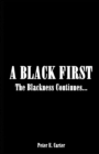 Image for A Black First : The Blackness Continues...
