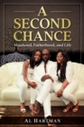 Image for Second Chance: Manhood, Fatherhood, and Life