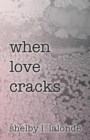 Image for when love cracks