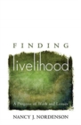 Image for Finding Livelihood : A Progress of Work and Leisure