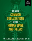 Image for Atlas of Common Subluxations of the Human Spine and Pelvis, Second Edition