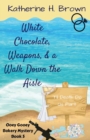 Image for White Chocolate, Weapons, &amp; a Walk Down the Aisle
