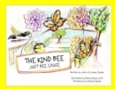 Image for The Kind Bee : Just Bee Cause