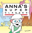 Image for Anna&#39;s Super Glasses