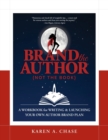 Image for Brand the Author (Not the Book) : A Workbook for Writing &amp; Launching Your Own Author Brand Plan