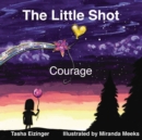 Image for The Little Shot : Courage