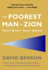 Image for The Poorest Man in Zion : Wealth Beyond the Riches of Babylon