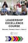 Image for Leadership Excellence Course : Building a Durable Legacy of Quality