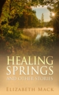 Image for Healing Springs &amp; Other Stories