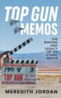 Image for Top Gun Memos : The Making and Legacy of an Iconic Movie