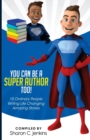 Image for You Can Be A Super Author Too!