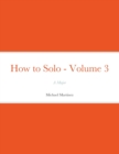Image for How to Solo - Volume 3