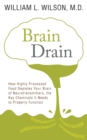 Image for Brain Drain : How Highly Processed Food Depletes Your Brain of Neurotransmitters, the Key Chemicals It Needs to Properly Function