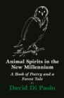 Image for Animal Spirits in the New Millennium: A Book of Poetry and a Forest Tale