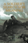 Image for A Soldier&#39;s Search for Meaning