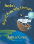 Image for Brayden&#39;s Magical Pirate Ship Adventure : Book 4 in the Brayden&#39;s Magical Journey Series