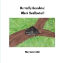 Image for Butterfly Grandma : Black Swallowtail!