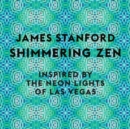 Image for Shimmering Zen : Inspired By The Neon Lights of Las Vegas