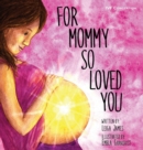 Image for For Mommy So Loved You : Ivf