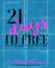 Image for 21 Days To Free : Daily Keys to Coming Straight Outta Drama
