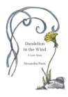 Image for Dandelion in the Wind : A Love Story