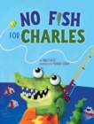 Image for No Fish for Charles