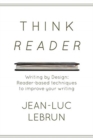 Image for Think Reader : Reader-designed techniques to improve your writing