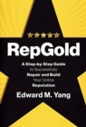 Image for RepGold : A Step-by-Step Guide to Successfully Repair and Build Your Online Reputation