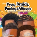 Image for Fros, Braids, Fades, &amp; Waves